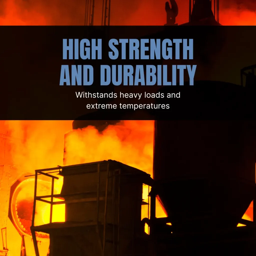 High Strength and Durability
